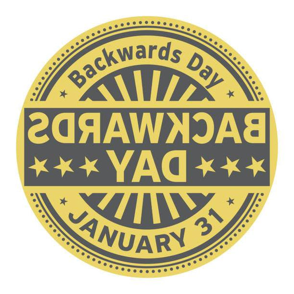 Woo Hoo! It's National Backwards Day!