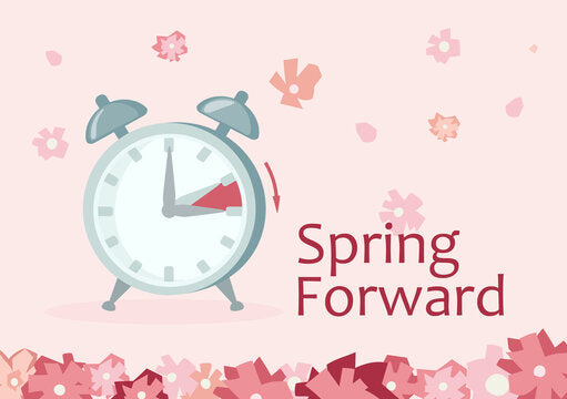 It’s Day Light Savings Time again Spring Forward