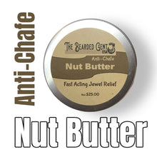 Load image into Gallery viewer, Antii- Chafe Nut Butter for soothing relief for well, you know.....
